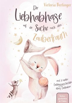 Cover Lieblingsgeschichten übers Liebhaben - Der Liebhabhase auf der Suche nach dem Zaubertraum!