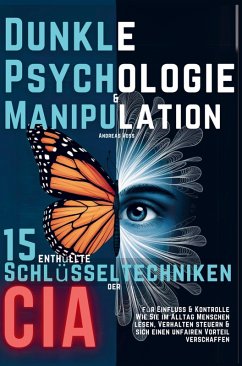 Cover Dunkle Psychologie und Manipulation - 15 enthüllte Schlüsseltechniken der CIA für Einfluss & Kontrolle