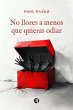No llores a menos que quieras odiar... - Bild 1