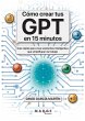 Cómo crear tus GPT en 15 minutos - Bild 1