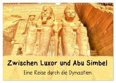 Zwischen Luxor und Abu Simbel - Eine Reise durch die Dynastien (Wandkalender 2026 DIN A3 quer), CALVENDO Monatskalender