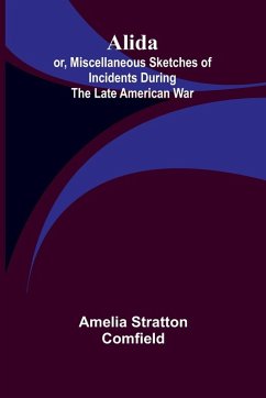 Cover Alida; or, Miscellaneous Sketches of Incidents During the Late American War.