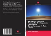 Radiologia Dentária Avançada - Destaques da Tomografia Computorizada de Feixe Cónico