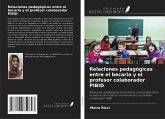 Relaciones pedagógicas entre el becario y el profesor colaborador PIBID