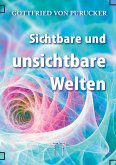 Sichtbare und unsichtbare Welten Sichtbare und unsichtbare Welten