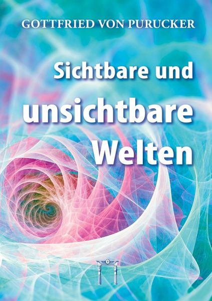 Sichtbare und unsichtbare Welten Sichtbare und unsichtbare Welten