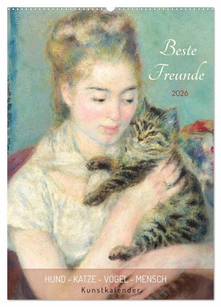 Beste Freunde Hund - Katze - Vogel - Mensch Kunstkalender (Wandkalender 2026 DIN A2 hoch), CALVENDO Monatskalender Beste Freunde Hund - Katze - Vogel - Mensch Kunstkalender (Wandkalender 2026 DIN A2 hoch), CALVENDO Monatskalender