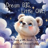 Dream Big, Little One! Dream Big, Little One!