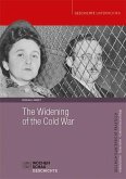 The Widening of the Cold War The Widening of the Cold War