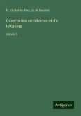 Gazette des architectes et du bâtiment Gazette des architectes et du bâtiment