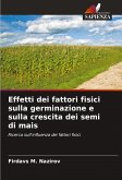 Effetti dei fattori fisici sulla germinazione e sulla crescita dei semi di mais