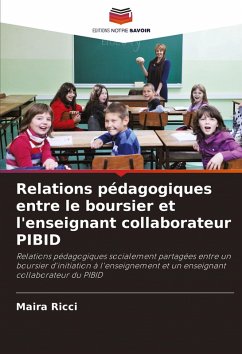 Relations pédagogiques entre le boursier et l'enseignant collaborateur PIBID Cover Relations pédagogiques entre le boursier et l'enseignant collaborateur PIBID