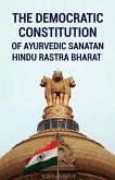 The Democratic Constitution of Ayurvedic Sanatan Hindu Rashtra Bharat The Democratic Constitution of Ayurvedic Sanatan Hindu Rashtra Bharat