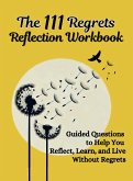 The 111 Regrets Reflection Workbook The 111 Regrets Reflection Workbook