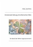 Emotionale Heilung mit Duftölen Emotionale Heilung mit Duftölen