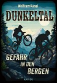 Dunkeltal - Gefahr in den Bergen Dunkeltal - Gefahr in den Bergen