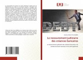 Le recouvrement judiciaire des créances bancaires Le recouvrement judiciaire des créances bancaires
