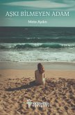 Aski Bilmeyen Adam Aski Bilmeyen Adam