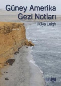 Güney Amerika Gezi Notlari - Leigh, Hülya