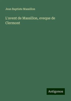 L'avent de Massillon, eveque de Clermont - Massillon, Jean Baptiste