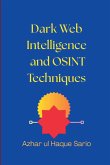 Dark Web Intelligence and OSINT Techniques Dark Web Intelligence and OSINT Techniques