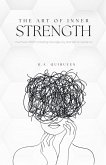 The Art of Inner Strength The Art of Inner Strength