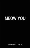 Meow You