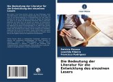 Die Bedeutung der Literatur für die Entwicklung des einzelnen Lesers Die Bedeutung der Literatur für die Entwicklung des einzelnen Lesers