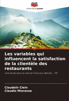 Les variables qui influencent la satisfaction de la clientèle des restaurants - Clein, Claudelir;Mioranza, Claudio