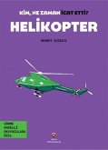 Helikopter - Kim, Ne Zaman Icat Etti Helikopter - Kim, Ne Zaman Icat Etti