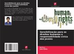 Sensibilização para os direitos humanos e responsabilidade cívica dos jovens Sensibilização para os direitos humanos e responsabilidade cívica dos jovens