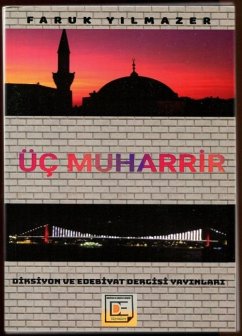 Üc Muharrir - Yilmazer, Faruk
