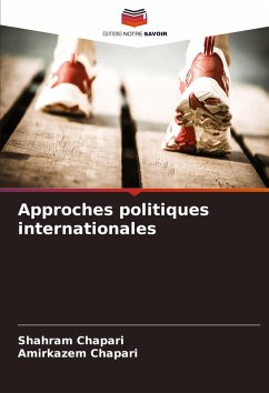 Approches politiques internationales - Chapari, Shahram;Chapari, Amirkazem Approches politiques internationales - Chapari, Shahram;Chapari, Amirkazem
