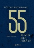 Dünya Edebiyatindan 55 Klasik Kisa Hikaye Dünya Edebiyatindan 55 Klasik Kisa Hikaye