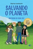 Salvando o planeta um passo de cada vez Salvando o planeta um passo de cada vez