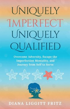 Uniquely Imperfect. Uniquely Qualified - Fritz, Diana Liggitt