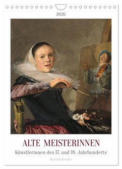Cover Alte Meisterinnen - Künstlerinnen des 17. und 18. Jahrhunderts Kunstkalender (Wandkalender 2026 DIN A4 hoch), CALVENDO Monatskalender