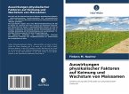 Auswirkungen physikalischer Faktoren auf Keimung und Wachstum von Maissamen Auswirkungen physikalischer Faktoren auf Keimung und Wachstum von Maissamen