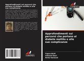 Approfondimenti sui percorsi che portano al diabete mellito e alle sue complicanze Approfondimenti sui percorsi che portano al diabete mellito e alle sue complicanze