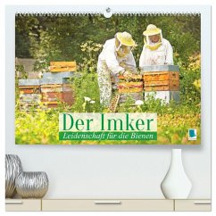 Der Imker: Leidenschaft für die Bienen (hochwertiger Premium Wandkalender 2026 DIN A2 quer), Kunstdruck in Hochglanz Der Imker: Leidenschaft für die Bienen (hochwertiger Premium Wandkalender 2026 DIN A2 quer), Kunstdruck in Hochglanz