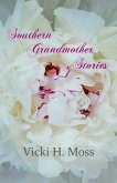Southern Grandmother Stories Southern Grandmother Stories