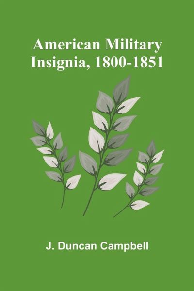 American Military Insignia, 1800-1851 American Military Insignia, 1800-1851