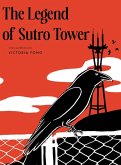 The Legend of Sutro Tower The Legend of Sutro Tower