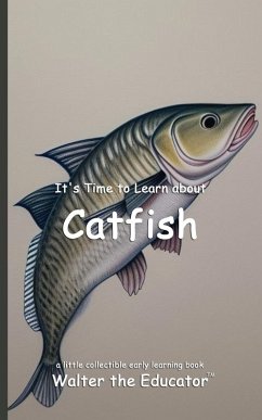 It's Time to Learn about Catfish - Walter the Educator