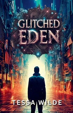 Glitched Eden - Wilde, Tessa