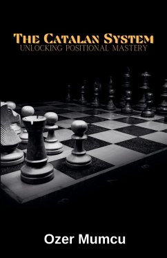 the Catalan System Unlocking Positional Mastery - Mumcu, Özer