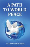 A Path to World Peace A Path to World Peace