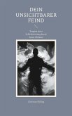 Dein unsichtbarer Feind