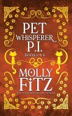 Pet Whisperer P.I. Books 4-6 Special Edition Pet Whisperer P.I. Books 4-6 Special Edition