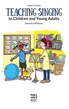 Teaching Singing to Children and Young Adults (Third Edition) - Williams, Jenevora